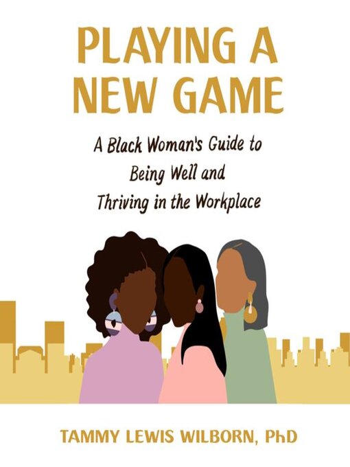 Title details for Playing a New Game by Tammy Lewis Wilborn, PhD - Wait list